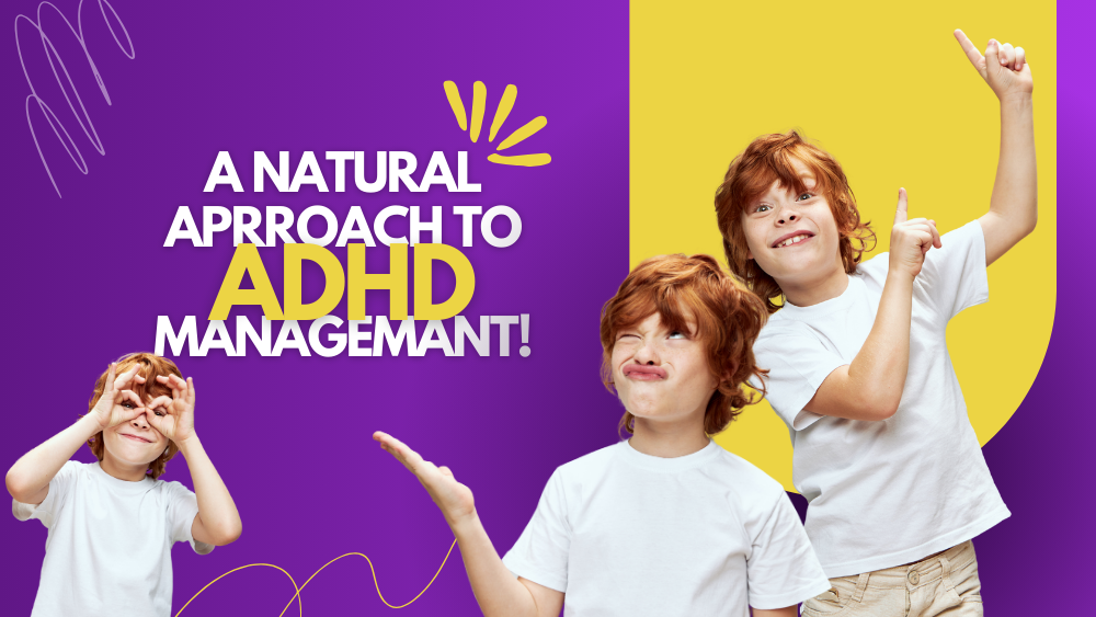 A Natural Approach to ADHD Management